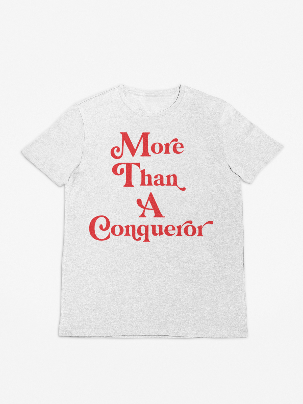 More Than a Conqueror (white tee)